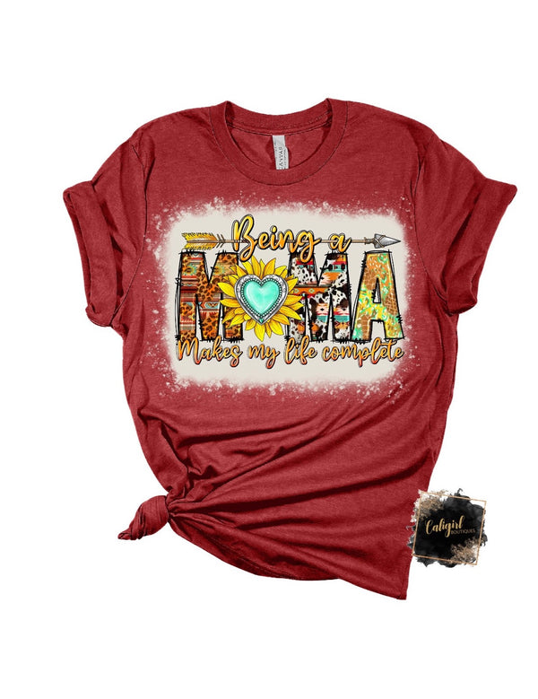 BEING A MAMA MAKES MY LIFE COMPLETE BLEACHED TSHIRT