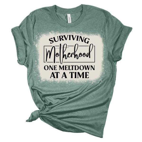 SURVIVING MOTHERHOOD ONE MELTDOWN AT A TIME BLEACHED TSHIRT